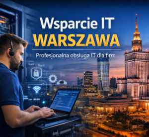 Wsparcie IT Warszawa